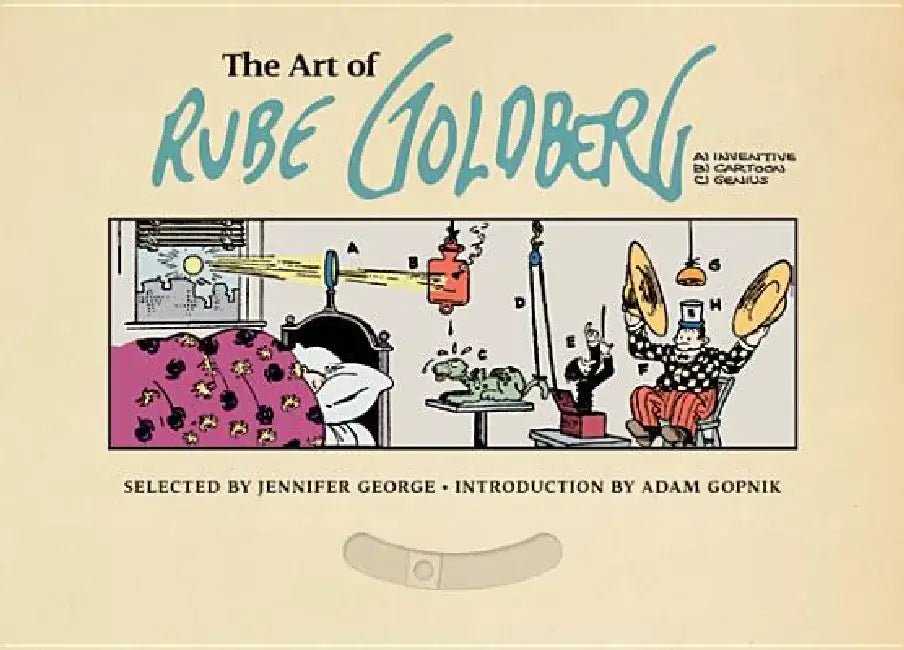 Buy The Art of Rube Goldberg: Inventive Cartoon Genius | Jennifer George, Rube Goldberg, Adam Gopnik | Harry N Abrams Inc | Hardcover | Art History Book — BookShops.in