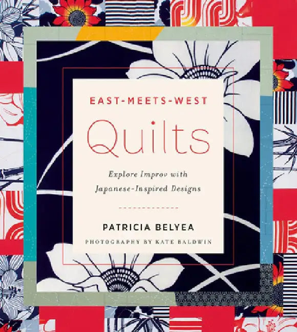 Buy East-Meets-West Quilts (English, Patricia Belyea) — BookShops.in