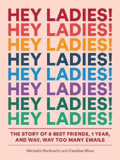 Buy Hey Ladies! (English, Michelle Markowitz | Caroline Moss | Carolyn Bahar) — BookShops.in