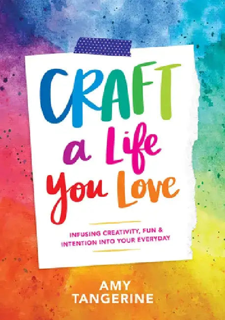 Buy Craft a Life You Love (English, Amy Tangerine | Amy Tangerine) — BookShops.in
