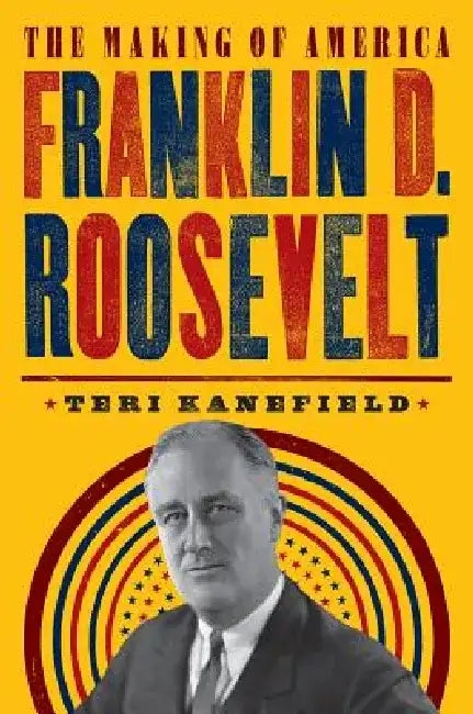 Buy Franklin D. Roosevelt (English, Teri Kanefield) — BookShops.in