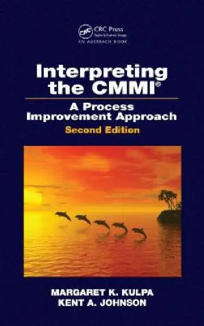Buy Interpreting the CMMI (R) (English, Margaret K. Kulpa | Kent A. Johnson) — BookShops.in