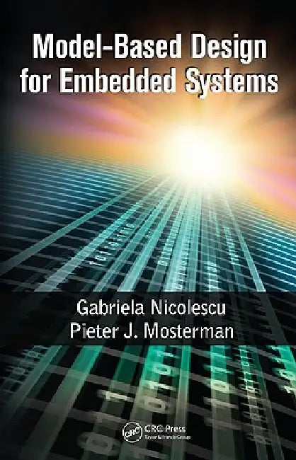 Buy Model-Based Design for Embedded Systems (English, Gabriela Nicolescu | Pieter J. Mosterman) — BookShops.in