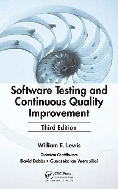 Buy Software Testing and Continuous Quality Improvement [With CDROM] | by William E. Lewis | Auerbach Publications | by William E. Lewis | Auerbach Publications | by William E. Lewis | Auerbach Publications | by William E. Lewis | Auerbach Publications | by William E. Lewis | Auerbach Publications | by William E. Lewis | Auerbach Publications | by William E. Lewis | Auerbach Publications | by William E. Lewis | Auerbach Publications | by William E. Lewis | Auerbach Publications | by William E. Lewis — BookShops.in