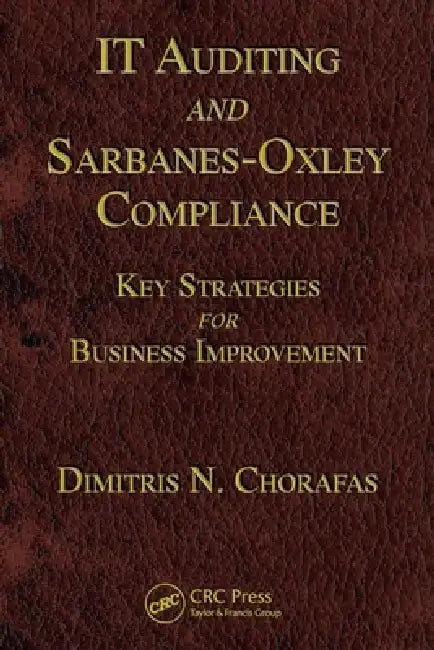 Buy It Auditing and Sarbanes-Oxley Compliance (English, Dimitris N. Chorafas) — BookShops.in