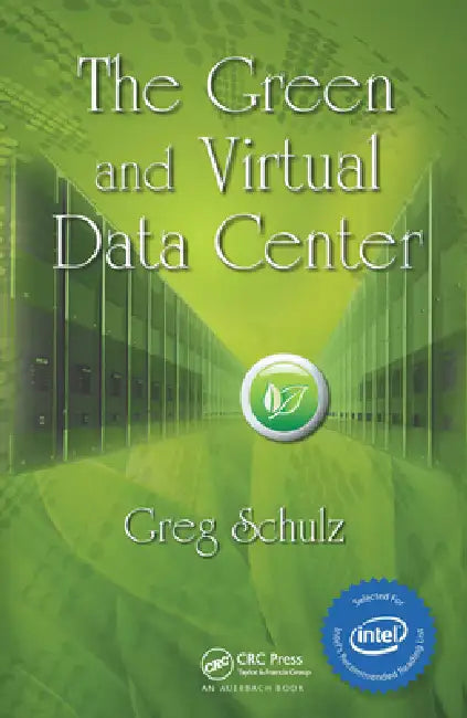The Green and Virtual Data Center (English, Greg Schulz)