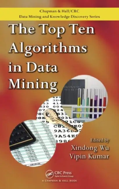 The Top Ten Algorithms in Data Mining (English, Xindong Wu | Vipin Kumar)
