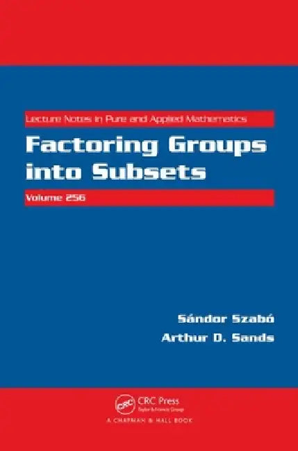 Factoring Groups into Subsets (English, Sandor Szabo | Arthur D. Sands)