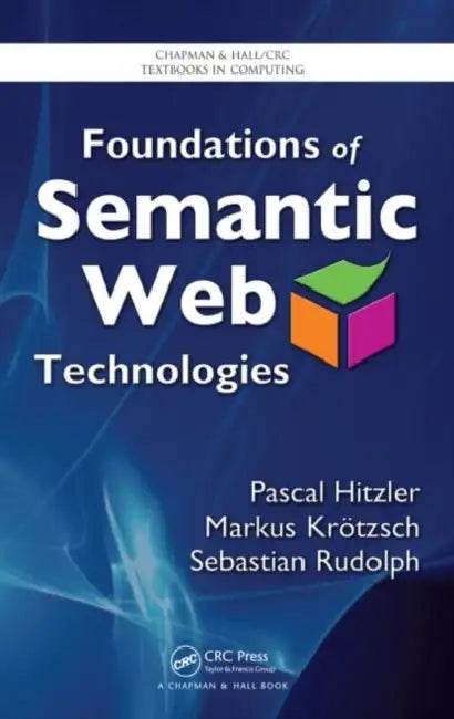 Buy Foundations of Semantic Web Technologies (English, Pascal Hitzler | Markus Krotzsch | Sebastian Rudolph) — BookShops.in