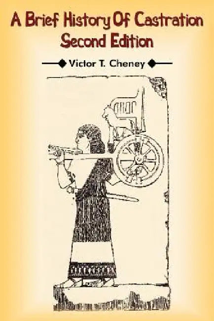 Buy A Brief History Of Castration (English, Victor T. Cheney) — BookShops.in