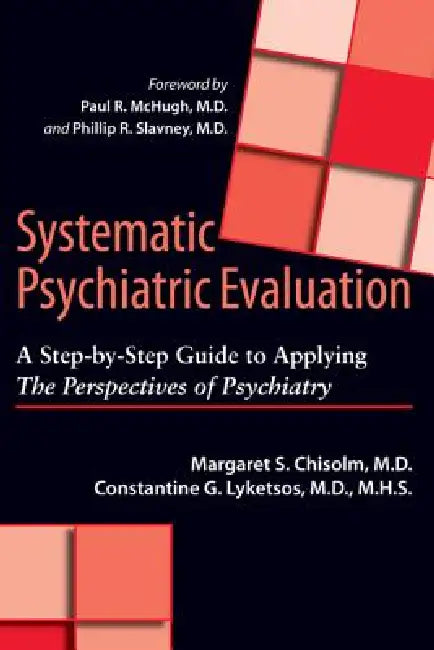 Buy Systematic Psychiatric Evaluation (English, Margaret S. Chisolm | Constantine G. Lyketsos | Paul R. McH) — BookShops.in