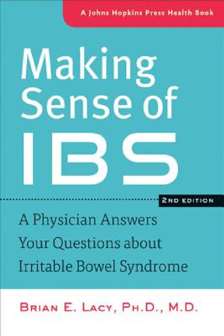 Making Sense of IBS by Brian E. Lacy – Johns Hopkins University Press view 2