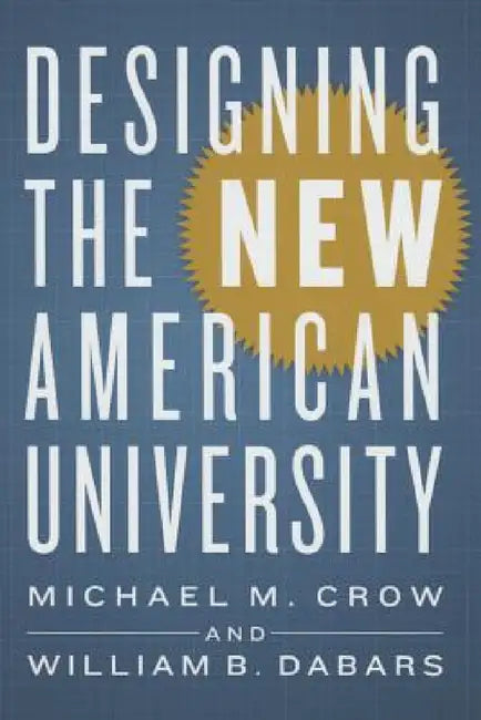 Buy Designing the New American University (English, Michael M. Crow | William B. Dabars) — BookShops.in
