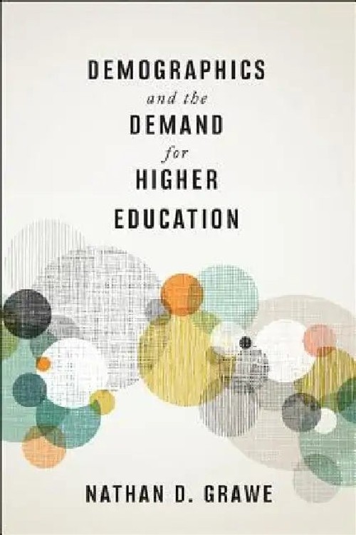 Demographics and the Demand for Higher Education – Nathan D. Grawe | Johns Hopkins University Press view 2