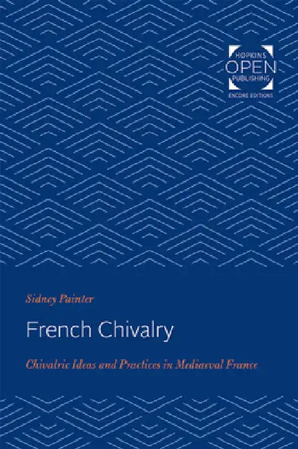 French Chivalry – Chivalric Ideas and Practices in Mediaeval France view 2