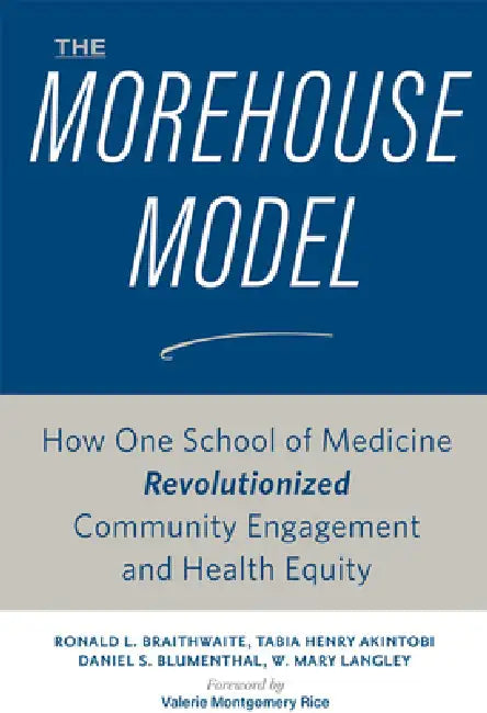 The Morehouse Model: How One School of Medicine Revolutionized Community Engagement and Health Equity view 2