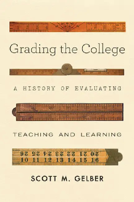Grading the College (English, Scott M. Gelber)
