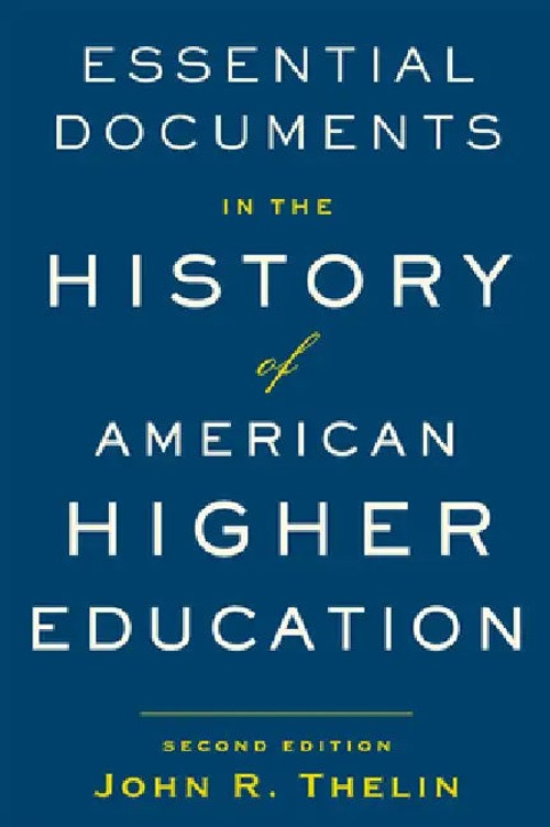 Essential Documents in the History of American Higher Education – John R. Thelin view 2
