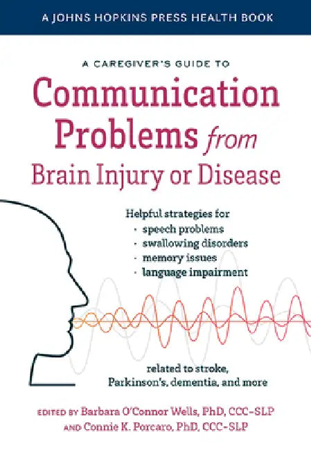 A Caregiver's Guide to Communication Problems from Brain Injury or Disease (English, Barbara O'Connor Wells | Connie K. Porcaro)