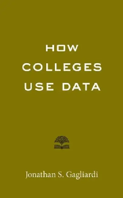 Buy How Colleges Use Data (English, Jonathan S. Gagliardi) — BookShops.in