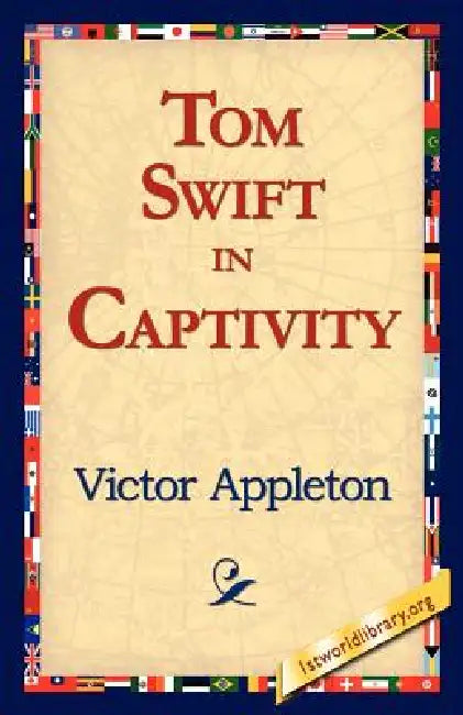 Buy Tom Swift in Captivity (English, II Appleton Victor | 1stworld Library) — BookShops.in