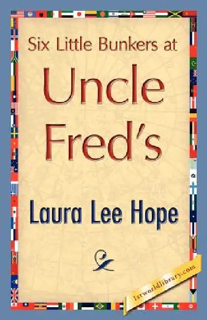 Buy Six Little Bunkers at Uncle Fred's (English, Lee Hope Laura Lee Hope | Laura Lee Hope | 1stworld Library) — BookShops.in