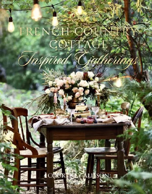 French Country Cottage Inspired Gatherings by Courtney Allison view 2