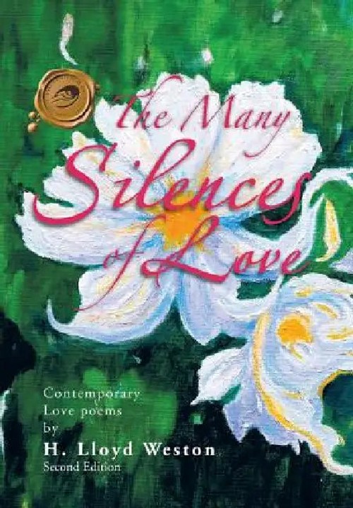 The Many Silences of Love by H. Lloyd Weston – Gold Seal-Excellence Poetry Collection view 2