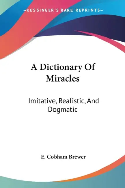 A Dictionary Of Miracles (English, E. Cobham Brewer)