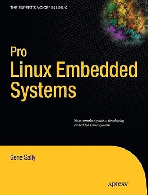 Pro Linux Embedded Systems by Gene Sally view 2