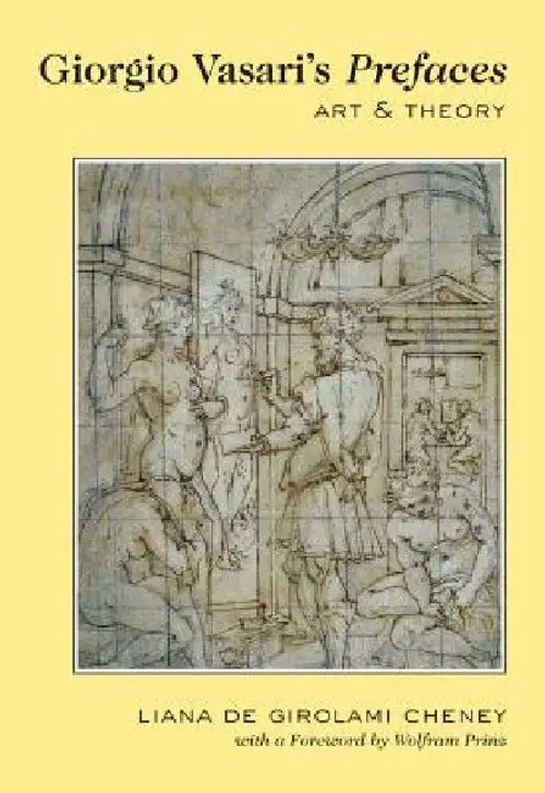 Giorgio Vasari's Prefaces: Art and Theory – Liana De Girolami Cheney view 2