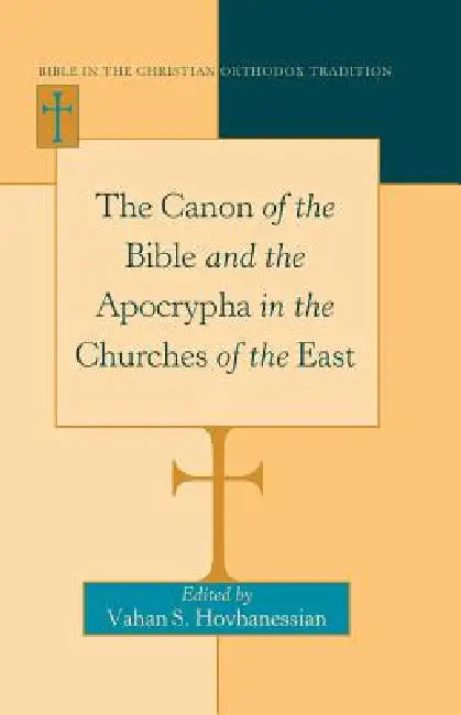 Buy The Canon of the Bible and the Apocrypha in the Churches of the East (English, Vahan Hovhanessian | Vahan Hovhanessian) — BookShops.in