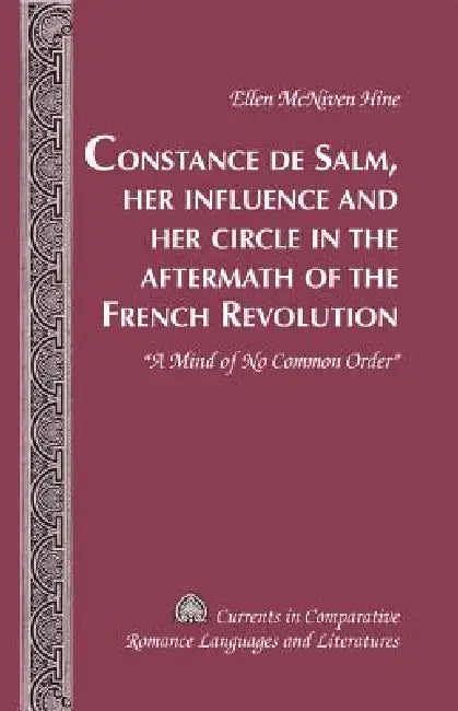 Constance de Salm, Her Influence and Her Circle in the Aftermath of the French Revolution (English, Tamara Alvarez-Detrell | Michael G. Paulson | Ellen McNiven Hine)