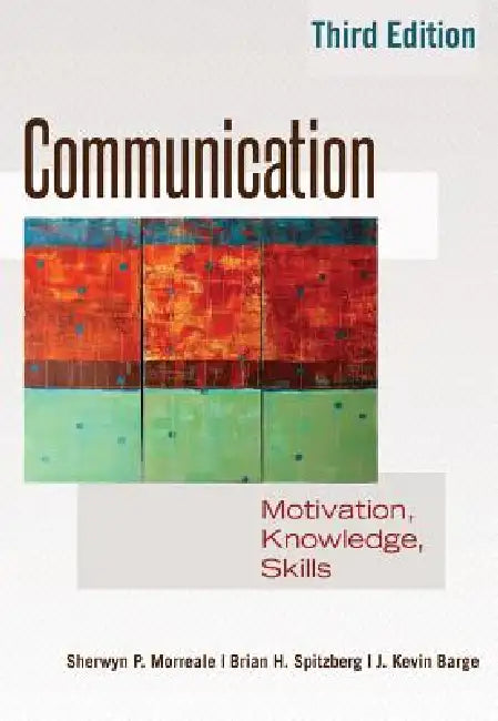 Buy Communication (English, Sherwyn P. Morreale | Brian Spitzberg | Kevin Barge) — BookShops.in