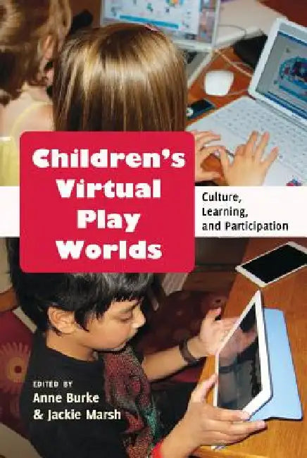 Children's Virtual Play Worlds: Culture: Culture, Learning, and Participation: 58 (New Literacies and Digital Epistemologies, 58) view 2