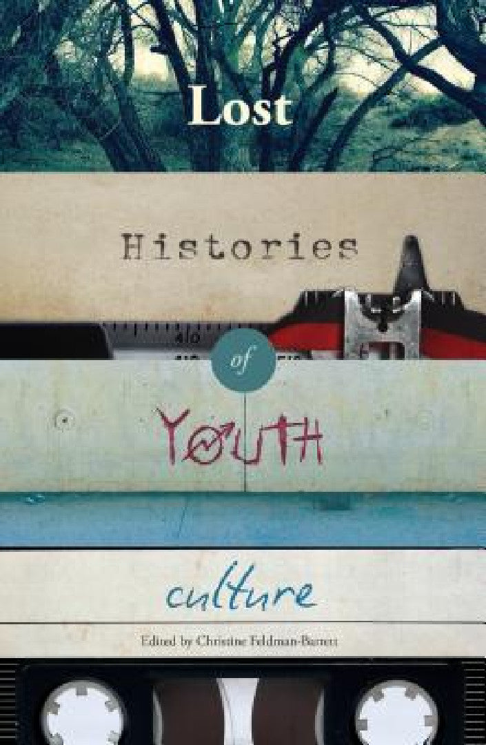 Buy Lost Histories of Youth Culture (English, Sharon R. Mazzarella | Christine Feldman-Barrett) — BookShops.in
