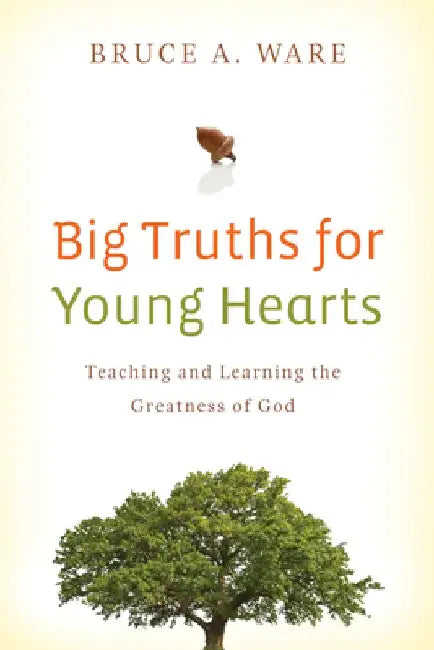 Big Truths for Young Hearts (English, Bruce A. Ware)