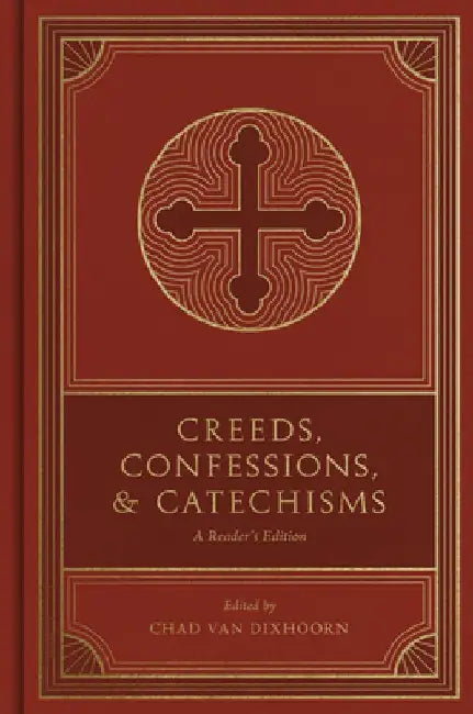 Creeds, Confessions, and Catechisms (English, Chad Van Dixhoorn)