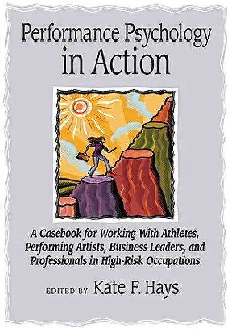 Performance Psychology in Action (English, Kate F. Hays)