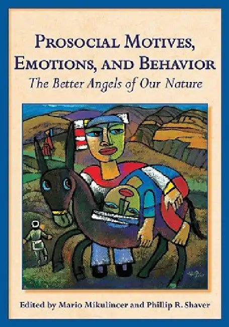 Buy Prosocial Motives, Emotions, and Behavior (English, PhD Mikulincer Mario | PhD Shaver Phillip R.) — BookShops.in