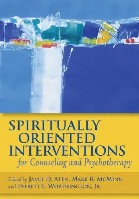 Buy Spiritually Oriented Interventions for Counseling and Psychotherapy (English, Jamie D. Aten | Mark R. McMinn | Everett L. Worthington Jr) — BookShops.in