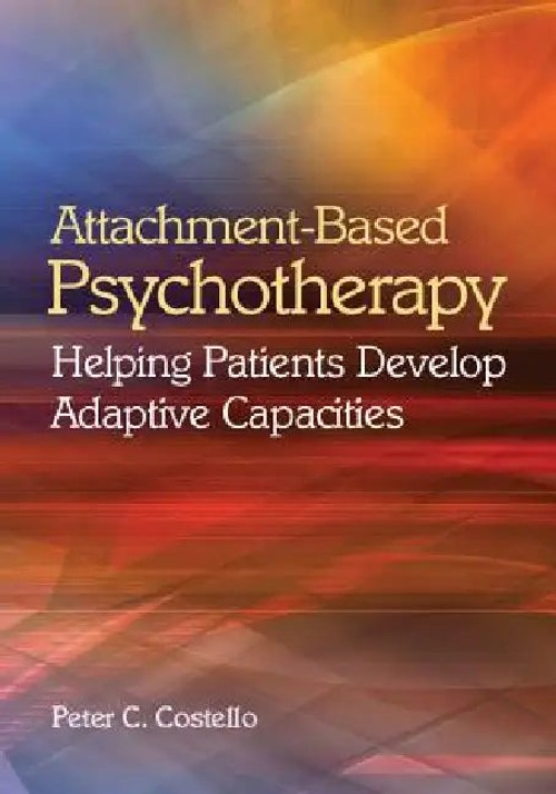 Attachment-Based Psychotherapy – Costello Peter C. | APA Clinical Guide view 4