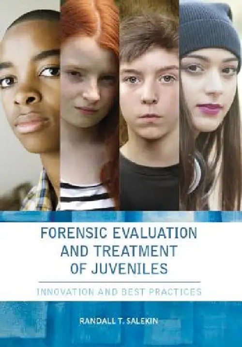 Forensic Evaluation and Treatment of Juveniles: Innovation and Best Practice – Randall Salekin view 2