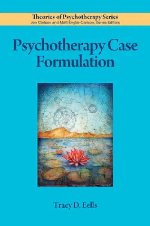 Psychotherapy Case Formulation – Tracy D. Eells | APA view 2