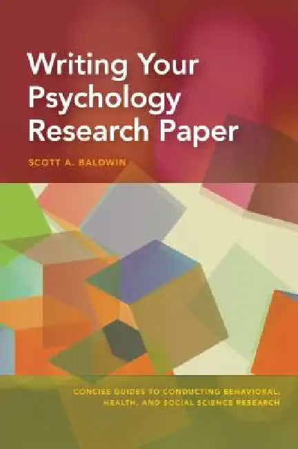 Writing Your Psychology Research Paper (English, Scott Baldwin)