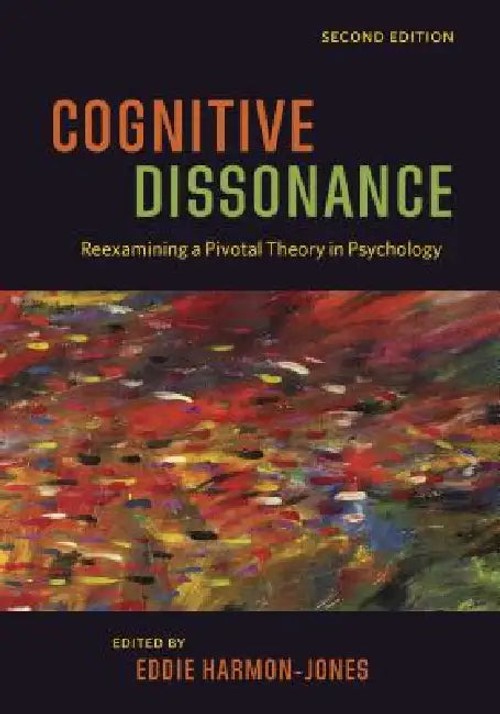 Cognitive Dissonance: Reexamining a Pivotal Theory in Psychology by Eddie Harmon-Jones view 2