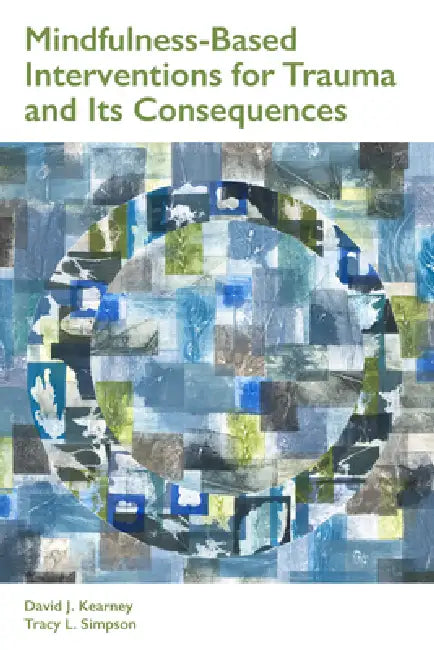 Buy Mindfulness-Based Interventions for Trauma and Its Consequences (English, David J. Kearney | Tracy L. Simpson) — BookShops.in
