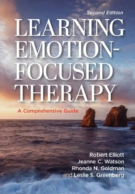 Buy Learning Emotion-Focused Therapy (English, Robert Kingwill Elliott Jr | Jeanne C. Watson | Rhonda N. Goldman) — BookShops.in