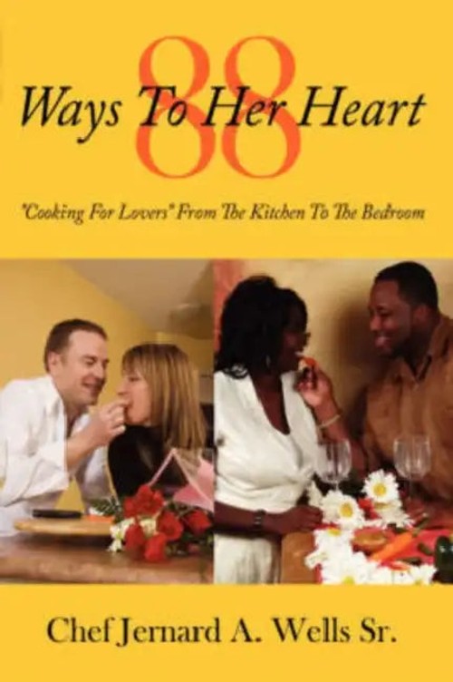 88 Ways To Her Heart: Cooking For Lovers From The Kitchen To The Bedroom view 2
