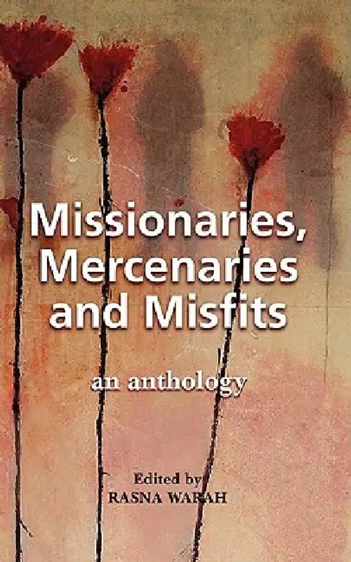 Missionaries, Mercenaries and Misfits: An Anthology by Rasna Warah view 2